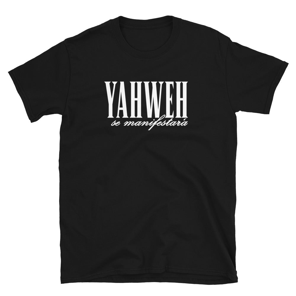 Yahweh Se Manifestara | Unisex T-Shirt | Black