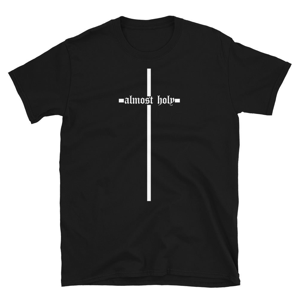Almost Holy | Unisex T-Shirt | Black