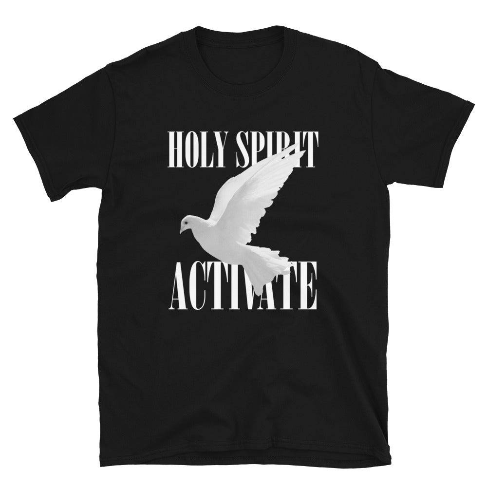 Holy Spirit Activate | Unisex T-Shirt | Black