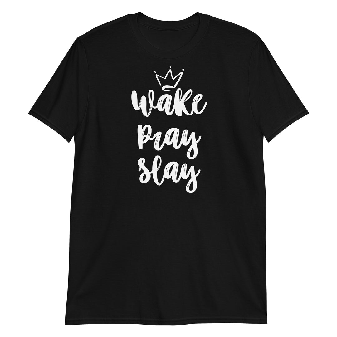 Wake, Pray, Slay | Womens T-Shirt | Black