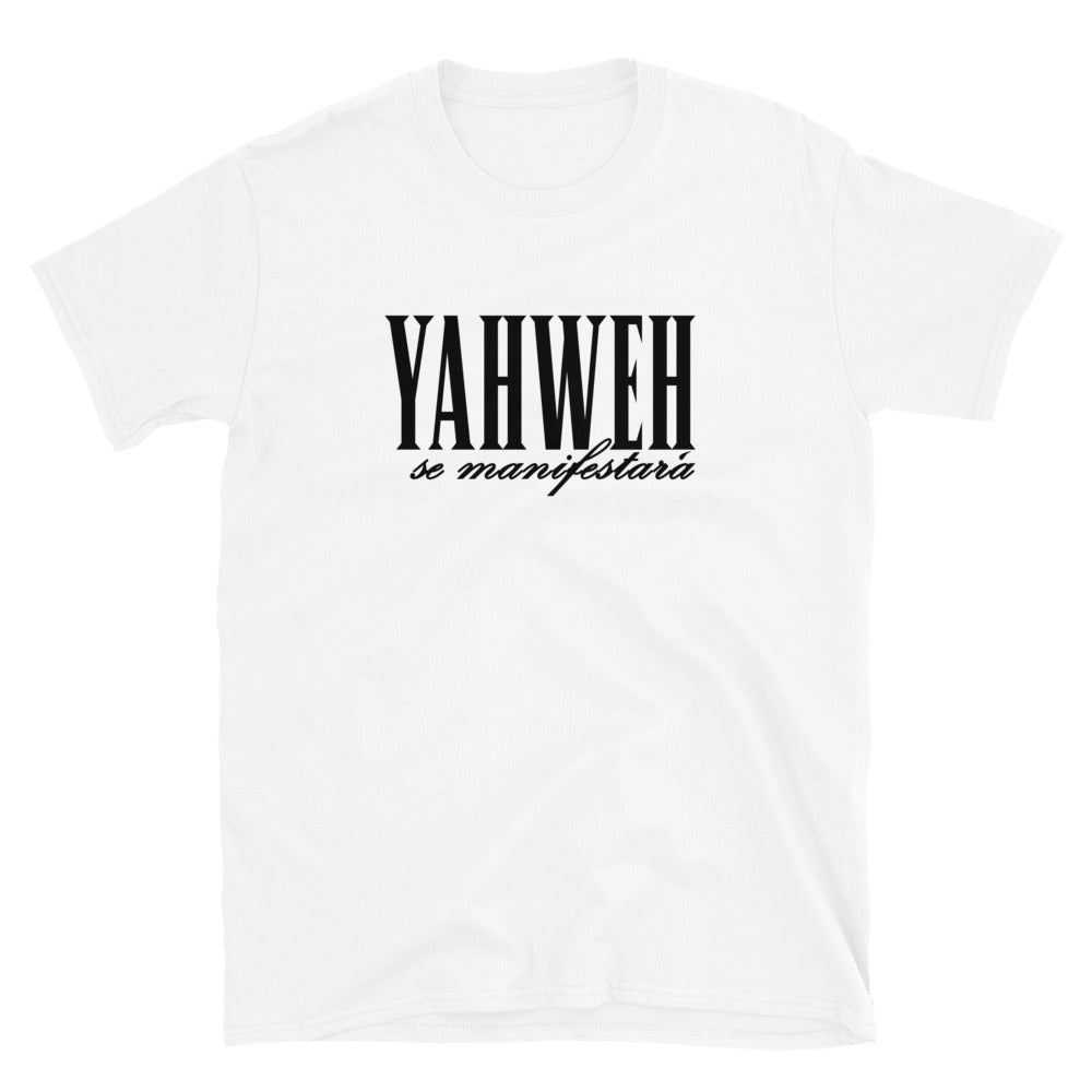 Yahweh Se Manifestara | Unisex T-Shirt | White