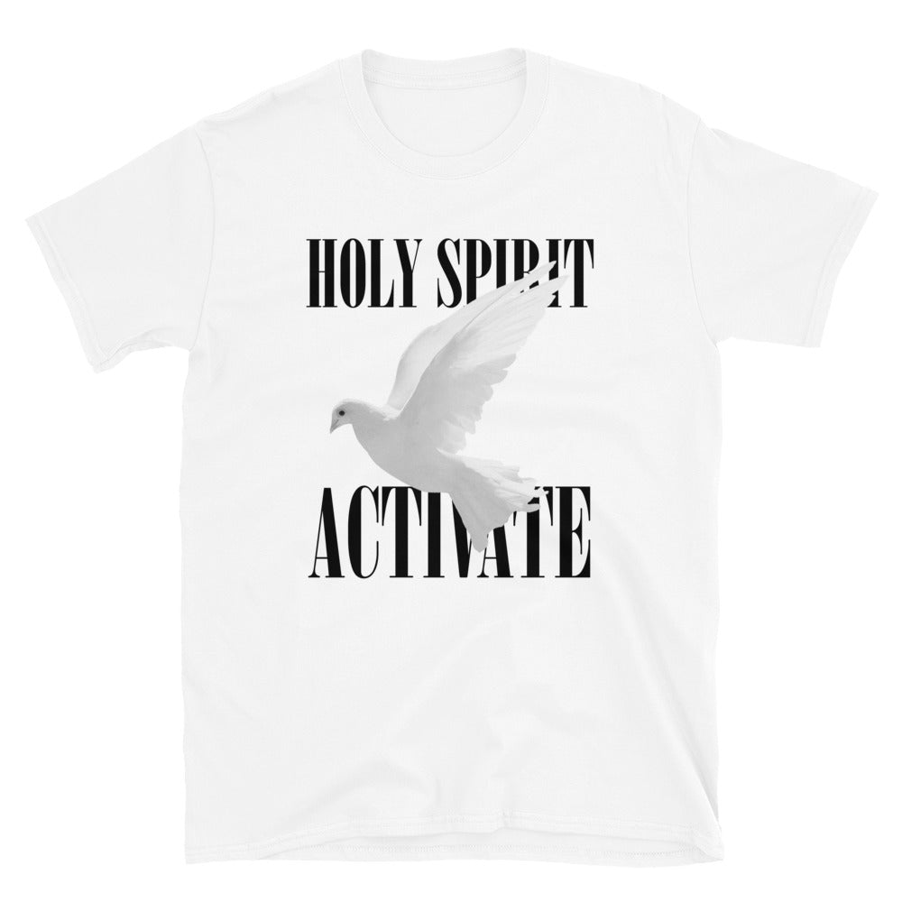 Holy Spirit Activate | Unisex T-Shirt | White