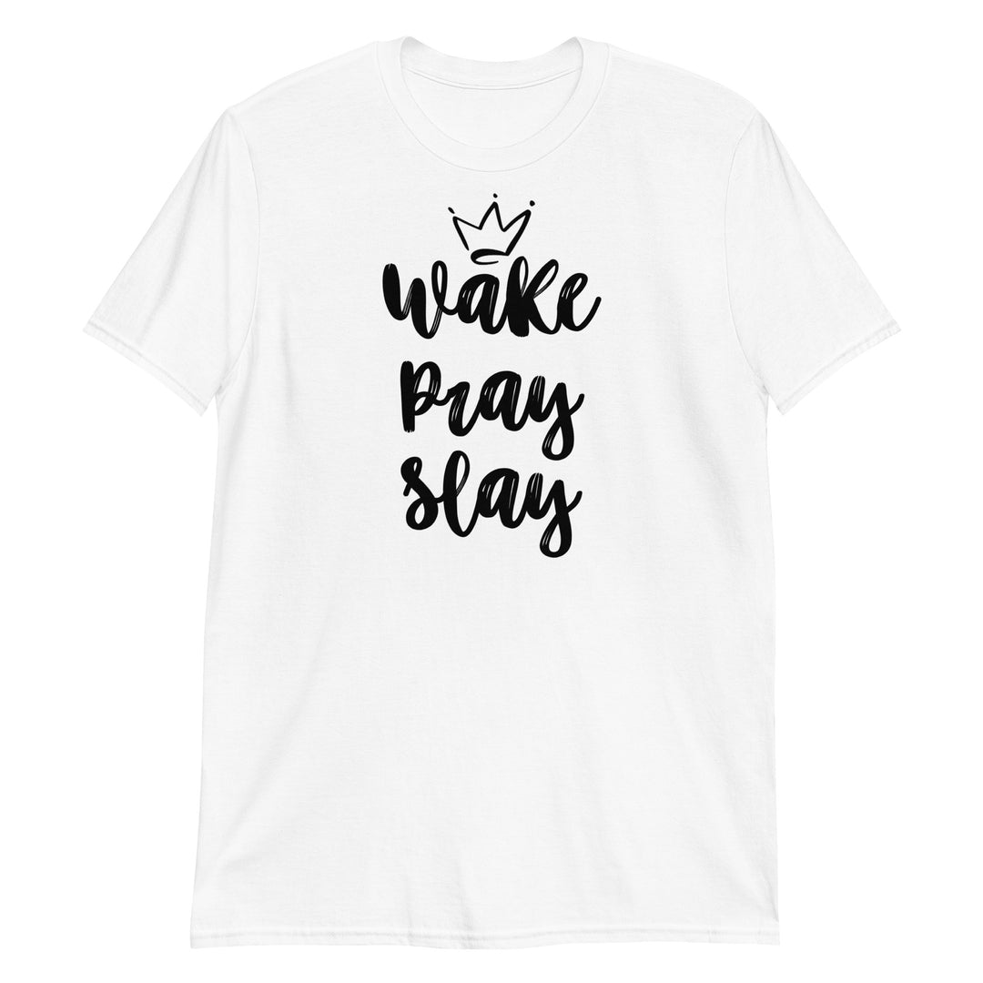 Wake, Pray, Slay | Womens T-Shirt | White